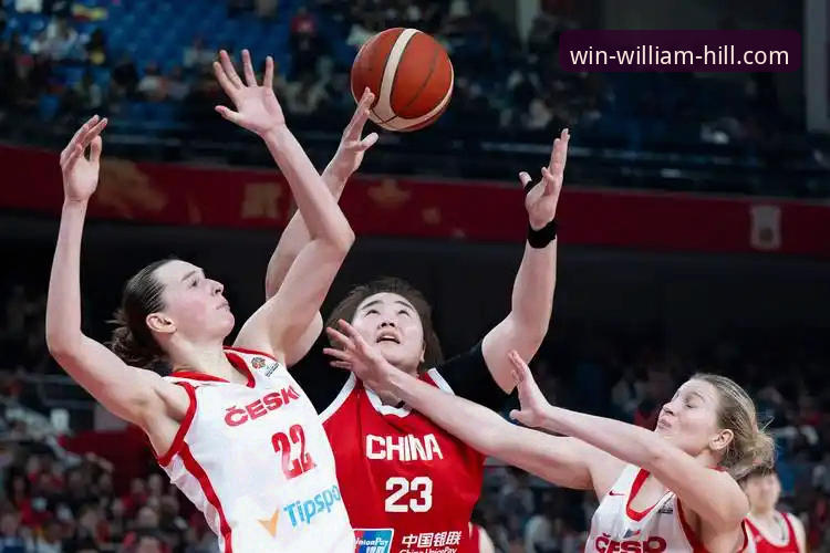 中国女篮锁定胜局，威廉希尔体育呈现战术调整最新动态